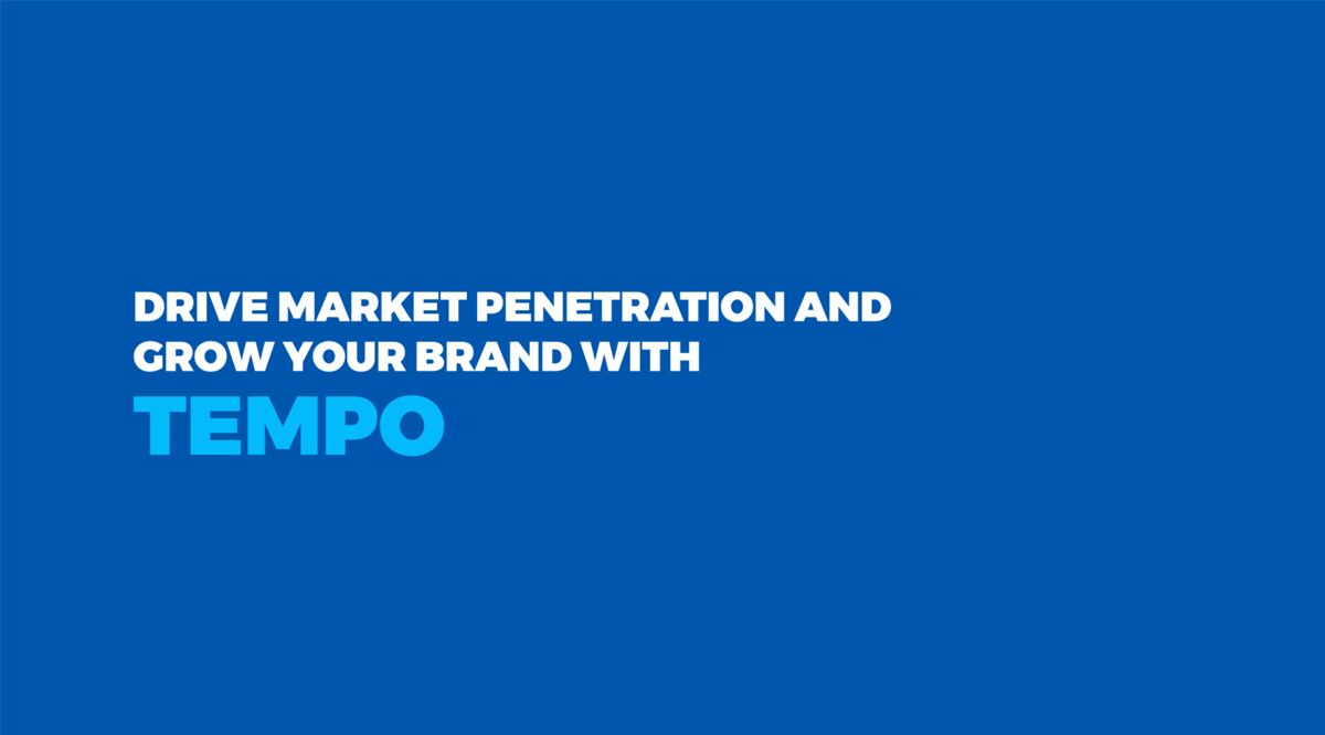 Drive market penetration and grow your brand with tempo