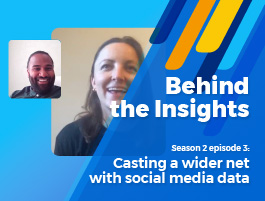 Behind the Insights season 2 episode 3: Casting a wider net with social media data