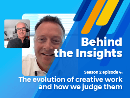 Behind the Insights season 2 episode 4: The evolution of creative work and how we judge them