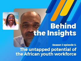 Behind the Insights season 2 episode 5: The untapped potential of the African youth workforce