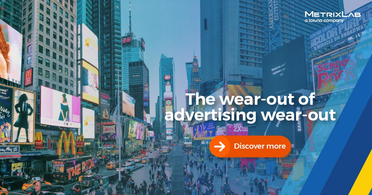 The wearout of advertising wearout MetrixLab